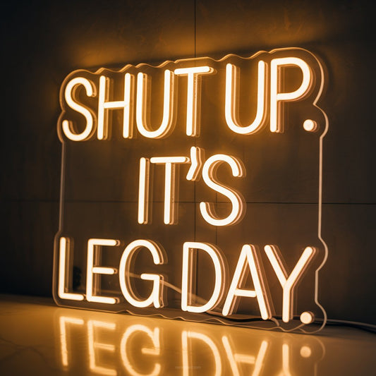 Shut Up. It’s Leg Day Neon Sign Gym Decor - NeonXpertSmallWhite