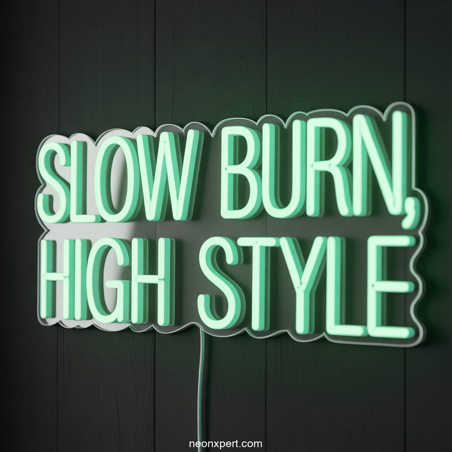 Slow Burn, High Style Weed Neon Sign Glowing Light - NeonXpertSmallWhite