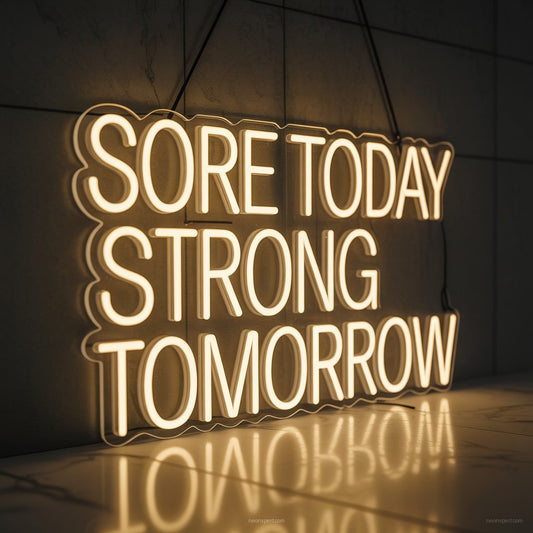 Sore Today Strong Tomorrow Neon Sign Gym Wall Art - NeonXpertSmallWhite