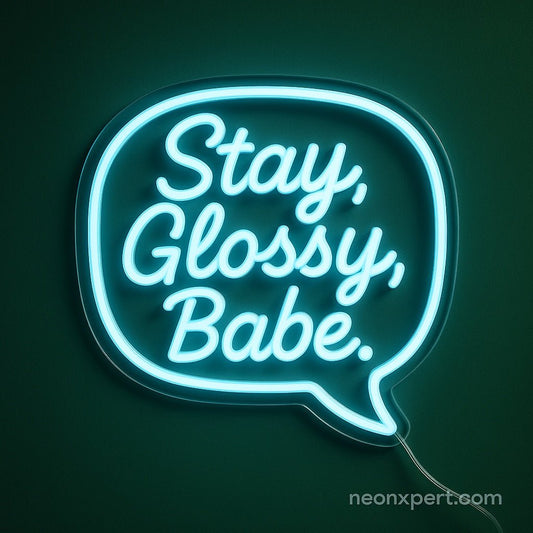 Stay Glossy, Babe – LED Neon Sign for Beauty Spaces - NeonXpertMedium