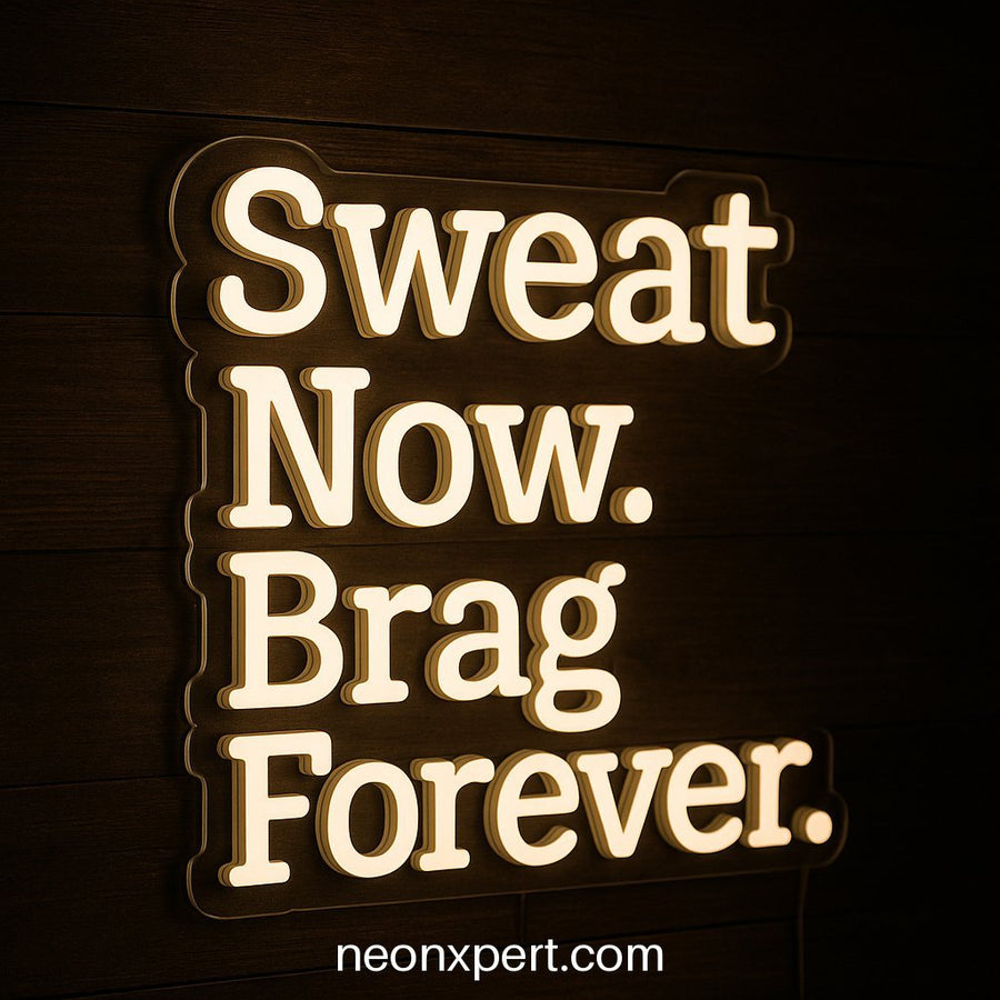 Sweat Now. Brag Forever | Neon Sign for Gym Ambience - NeonXpertSmallWhite