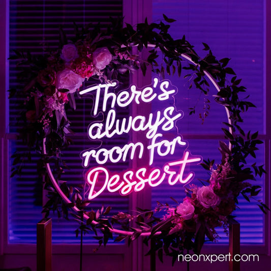 There's Always Room For Dessert Neon Sign - NeonXpert