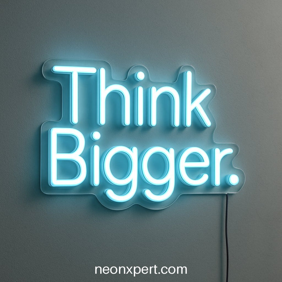 Think Bigger | Motivational LED Neon Signs - NeonXpertSmallWhite