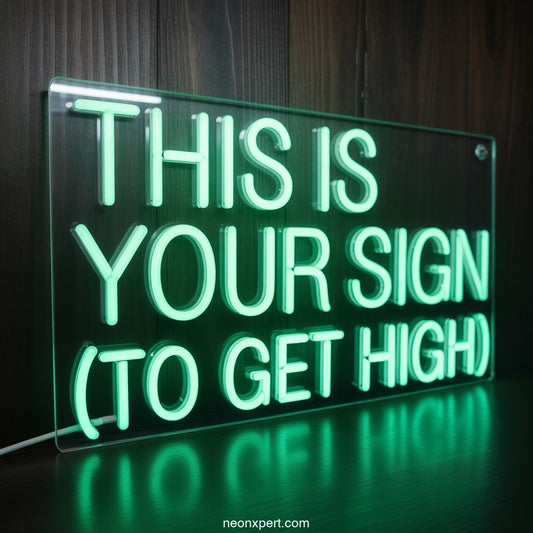 This Is Your Sign (To Get High) Weed Neon Light - NeonXpertSmallWhite