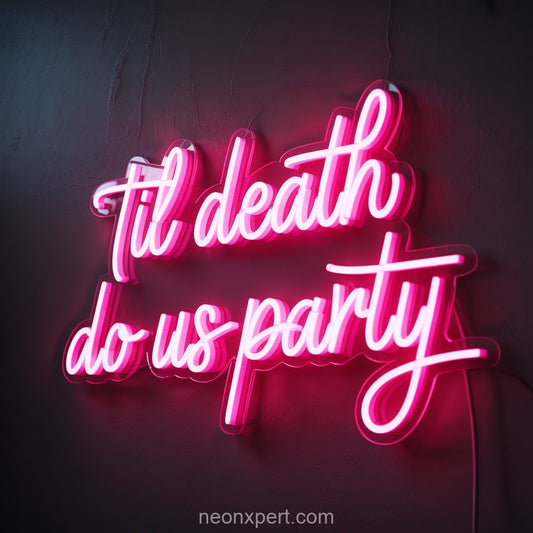 Til Death Do Us Party | Neon Wedding Sign for Celebratory Vibes - NeonXpertSmallWhite