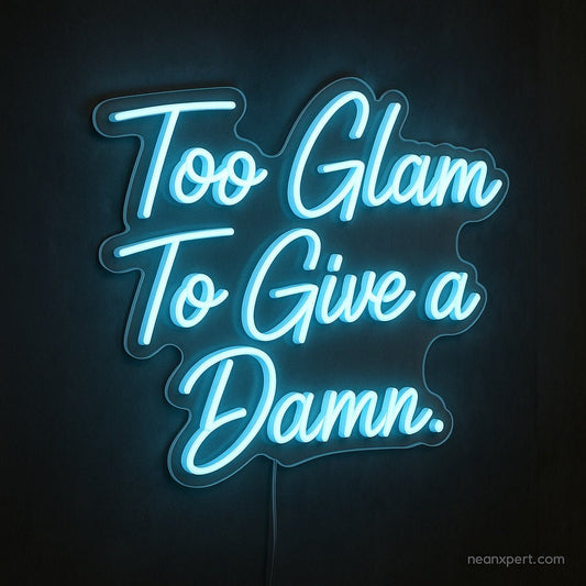 Too Glam to Give a Damn – LED Neon Sign for Beauty Spaces - NeonXpertSmall