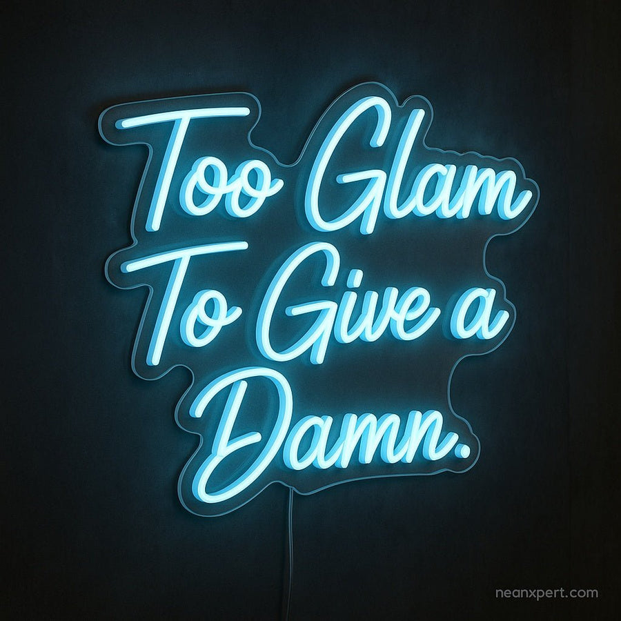 Too Glam to Give a Damn – LED Neon Sign for Beauty Spaces - NeonXpertSmall