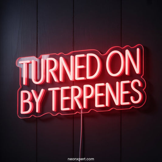 Turned On by Terpenes weed neon sign - NeonXpertSmallWhite