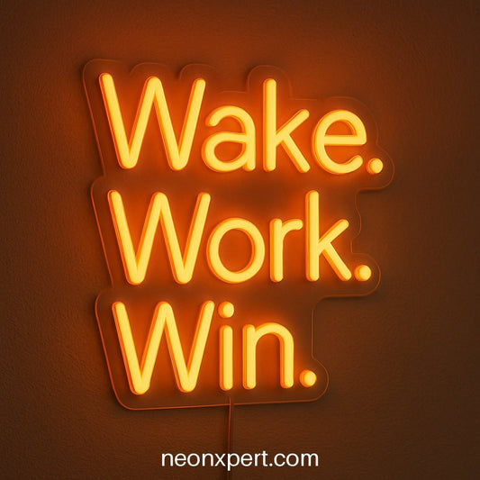 Wake. Work. Win. | LED Neon Sign for Motivational Spaces - NeonXpertSmallWhite
