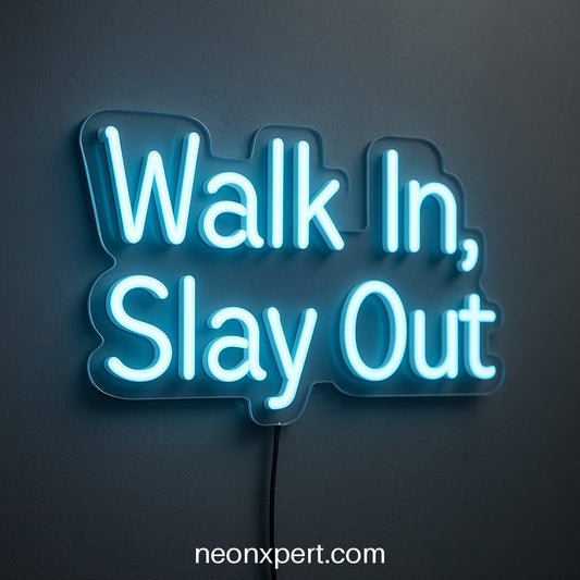 Walk In, Slay Out | LED Neon Sign for Shopfronts - NeonXpertSmallWhite