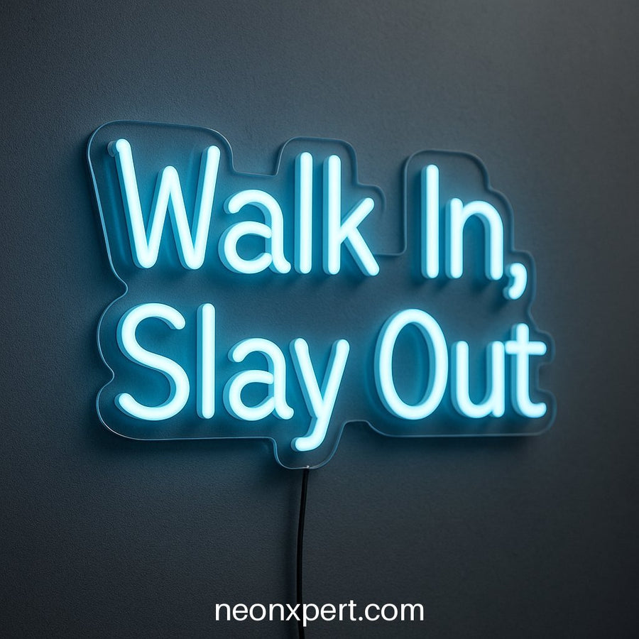 Walk In, Slay Out | LED Neon Sign for Shopfronts - NeonXpertSmallWhite