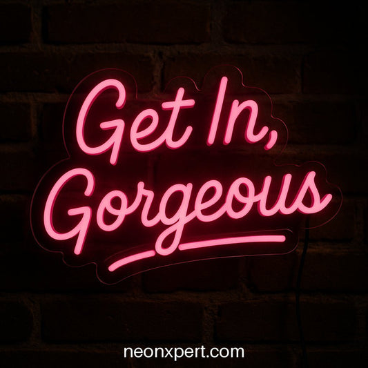 Welcome Home: 'Get In, Gorgeous' | Open LED Neon Sign - NeonXpertSmallWhite