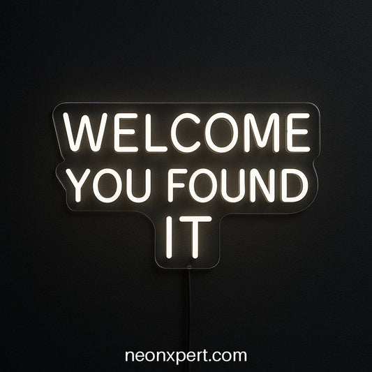 Welcome, You Found It | Open LED Neon Sign for Business Facades - NeonXpertSmallWhite