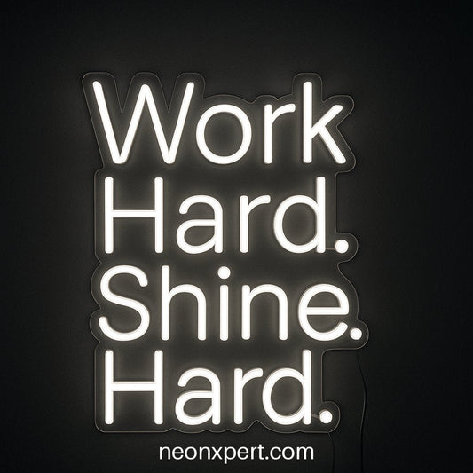 Work Hard. Shine Hard. | Motivational LED Neon Signs for Inspiring Spaces - NeonXpertSmallWhite