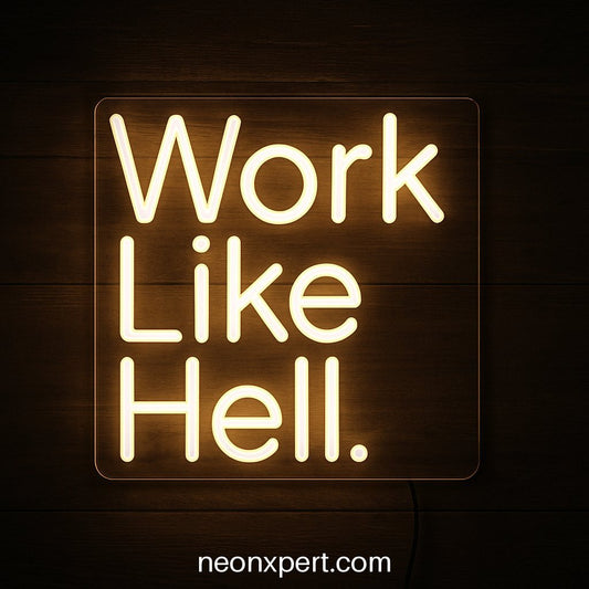 Work Like Hell | LED Neon Sign for Motivational Spaces - NeonXpertSmallWhite