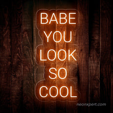 Babe You Look So Cool Neon Sign - Stylish Neon Light Decor - NeonXpert