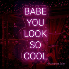 Babe You Look So Cool Neon Sign - Stylish Neon Light Decor - NeonXpert