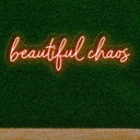 Beautiful Chaos LED Neon Sign - NeonXpert