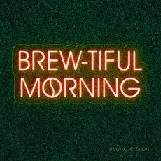 Brew-tiful Morning | Coffee Neon Sign - Energize Your Space - NeonXpert