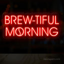 Brew-tiful Morning | Coffee Neon Sign - Energize Your Space - NeonXpert