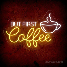 But First Coffee LED Neon Sign - Light up your love for coffee - NeonXpert