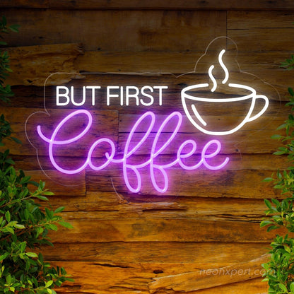 But First Coffee LED Neon Sign - Light up your love for coffee - NeonXpert