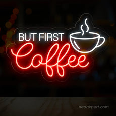 But First Coffee LED Neon Sign - Light up your love for coffee - NeonXpert