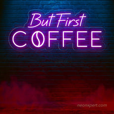 But First Coffee LED Neon Sign - Lighting Up Your Coffee Passion - NeonXpert