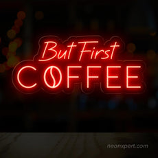 But First Coffee LED Neon Sign - Lighting Up Your Coffee Passion - NeonXpert