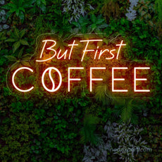 But First Coffee LED Neon Sign - Lighting Up Your Coffee Passion - NeonXpert