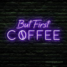 But First Coffee LED Neon Sign - Lighting Up Your Coffee Passion - NeonXpert