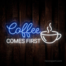 Coffee Comes First LED Neon Sign - Prioritize Your Space - NeonXpert