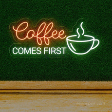 Coffee Comes First LED Neon Sign - Prioritize Your Space - NeonXpert