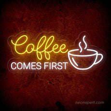 Coffee Comes First LED Neon Sign - Prioritize Your Space - NeonXpert