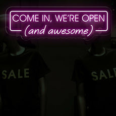 Come In, We're Open (and awesome) - Funny Open Neon Sign For Business - NEONXPERT