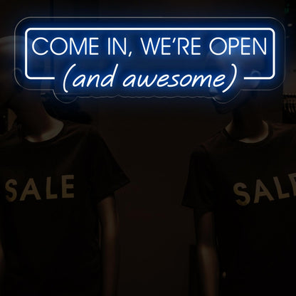 Come In, We're Open (and awesome) - Funny Open Neon Sign For Business - NEONXPERT