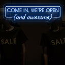 Come In, We're Open (and awesome) - Funny Open Neon Sign For Business - NEONXPERT