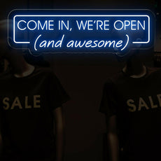 Come In, We're Open (and awesome) - Funny Open Neon Sign For Business - NEONXPERT