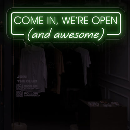 Come In, We're Open (and awesome) - Funny Open Neon Sign For Business - NEONXPERT