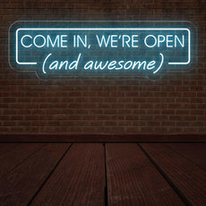 Come In, We're Open (and awesome) - Funny Open Neon Sign For Business - NEONXPERT