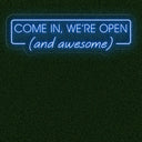 Come In, We're Open (and awesome) - Funny Open Neon Sign For Business - NEONXPERT