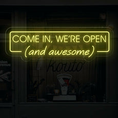 Come In, We're Open (and awesome) - Funny Open Neon Sign For Business - NEONXPERT