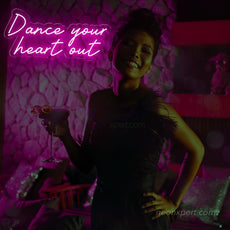 Dance Your Heart Out Neon Sign - Energize Your Party - NeonXpert