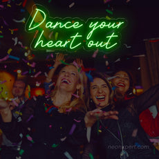 Dance Your Heart Out Neon Sign - Energize Your Party - NeonXpert