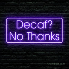 Decaf? No Thanks! Coffee LED Neon Sign - NeonXpert