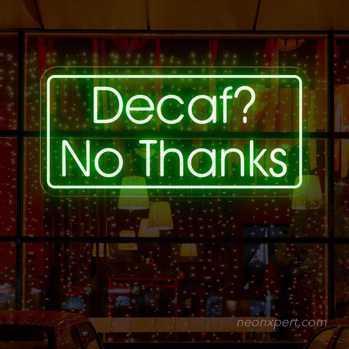 Decaf Tea Sign Decaf? No Thanks! Coffee LED Neon Sign - NeonXpert
