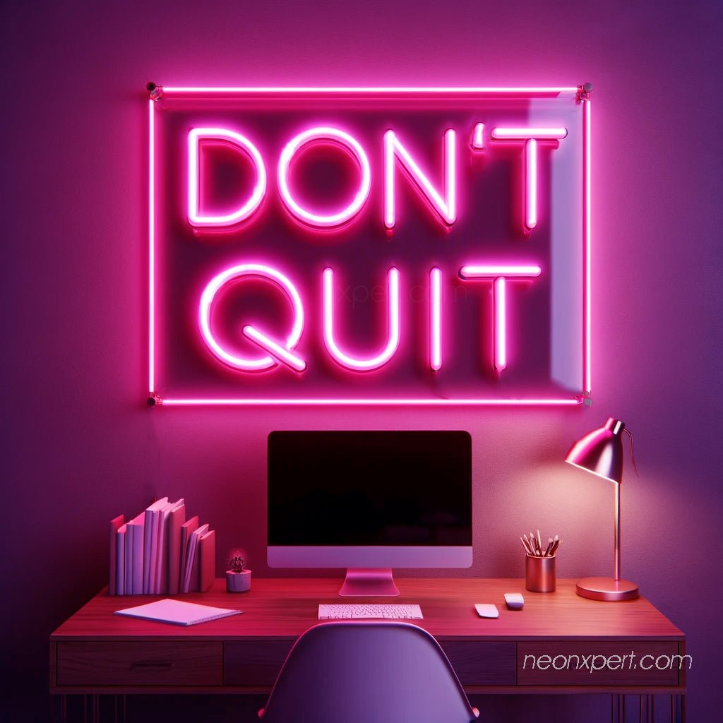 Don't Quit Pink LED Neon Sign - NeonXpert