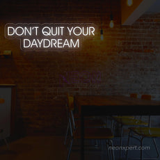 Don't Quit Your Daydream - Led Neon Sign - NeonXpert