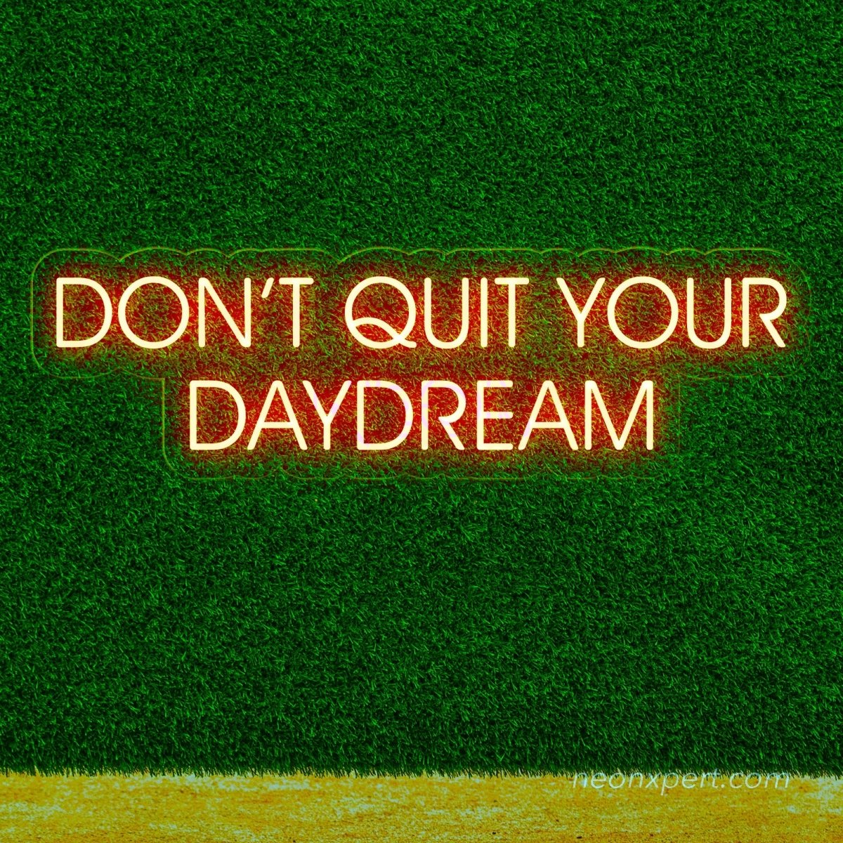 Don't Quit Your Daydream - Led Neon Sign - NeonXpert