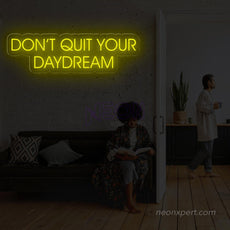 Don't Quit Your Daydream - Led Neon Sign - NeonXpert